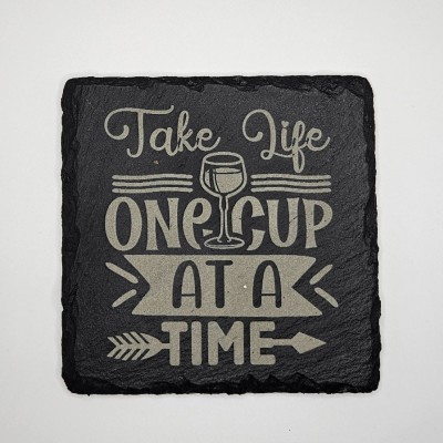 Take Life One Cup At A Time Slate Coaster