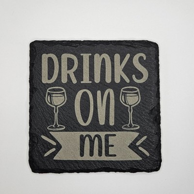 Drinks On Me Slate Coaster