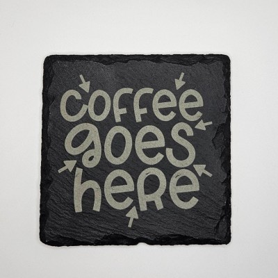 Coffee Goes Here Slate Coaster