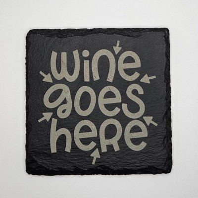 Wine Goes Here Slate Coaster