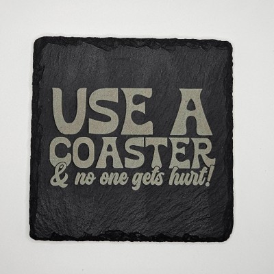 Use A Coaster & No One Gets Hurt Slate Coaster