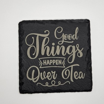 Good Things Happen Over Tea Slate Coaster