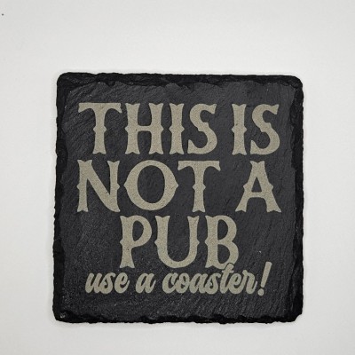 This Is Not A Pub Slate Coaster