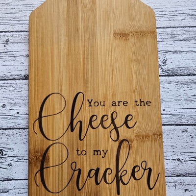 You Are The Cheese To My Cracker Cheeseboard